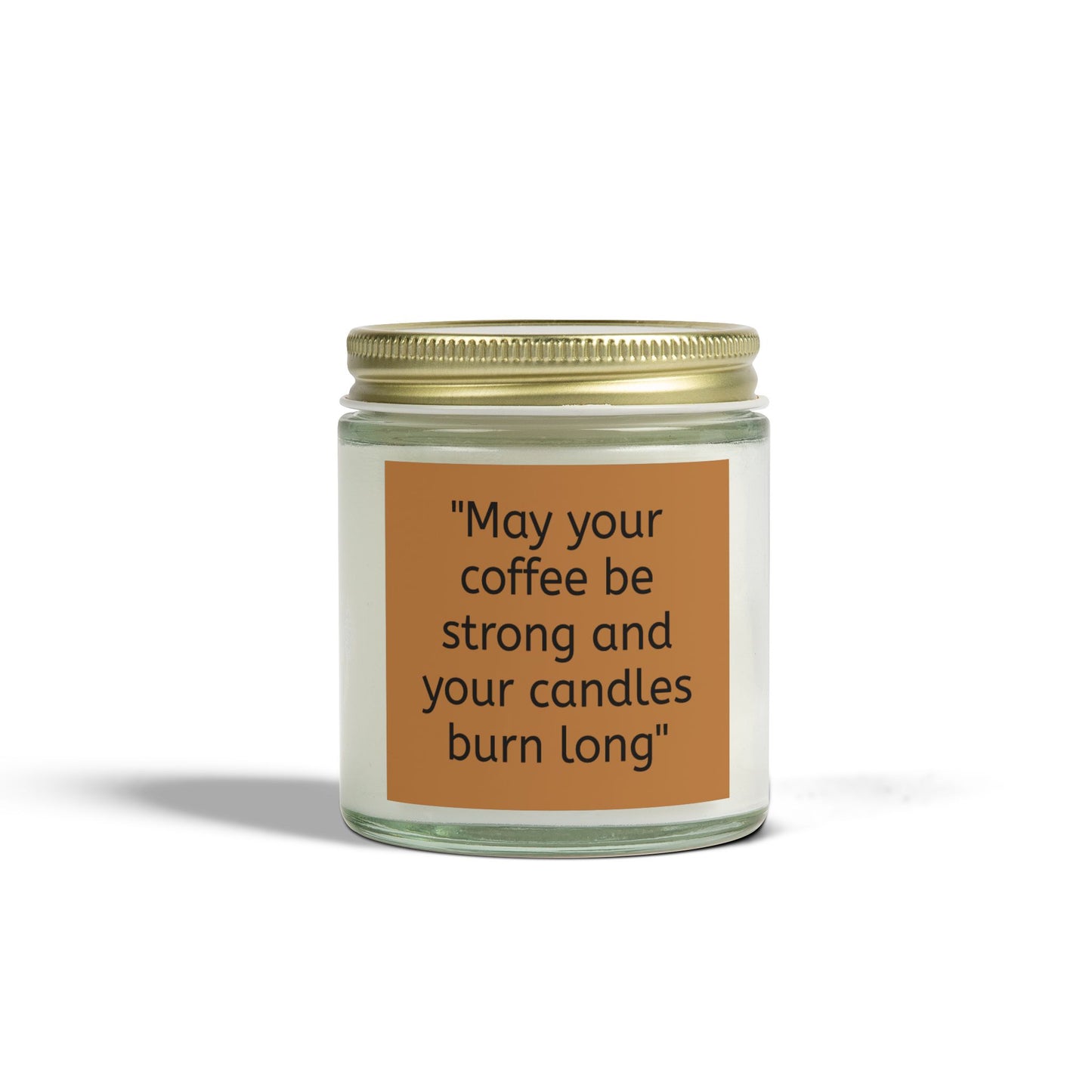 Candle - Coffee Quote Scented Coconut Apricot Candles (4oz, 9oz)