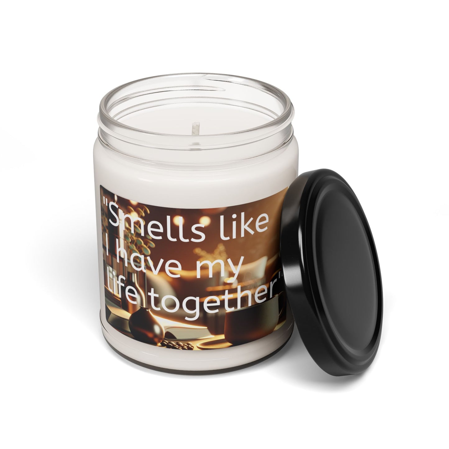 "Smells Like I Have My Liffe Together" Soy Candle, 9oz