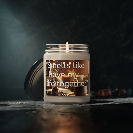 "Smells Like I Have My Liffe Together" Soy Candle, 9oz