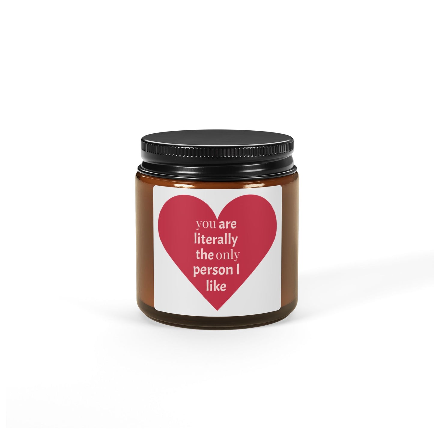 "‘You Are the Only Person I Like’ Soy Wax Candle , 5 Scent Options, Personalized Gift"